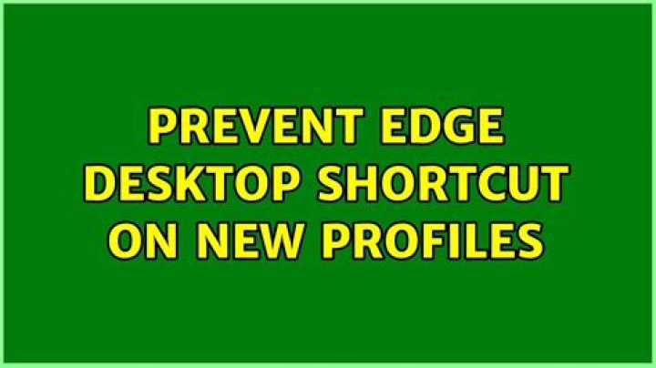 Prevent Edge desktop shortcut on new profiles