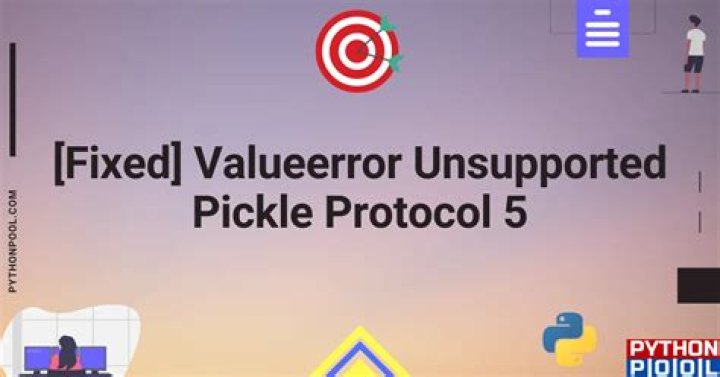 Python 3.7 Error: Unsupported Pickle Protocol 5