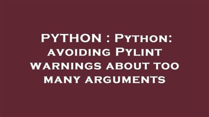 Python: avoiding Pylint warnings about too many arguments