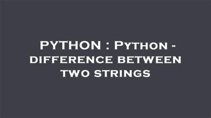Python - difference between two strings