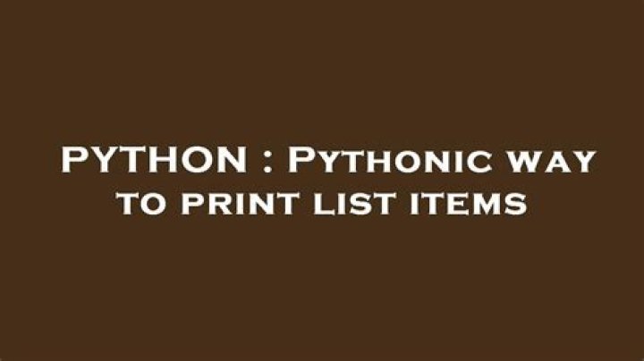 Pythonic way to print list items