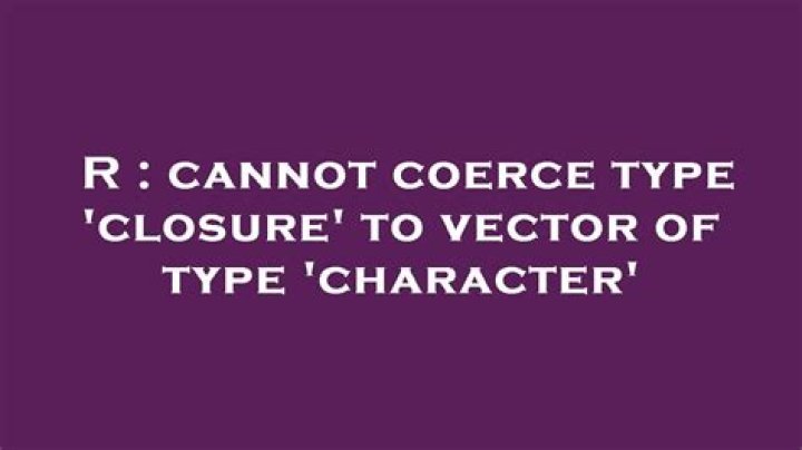 R error: cannot coerce type 'closure' to vector of type 'double'
