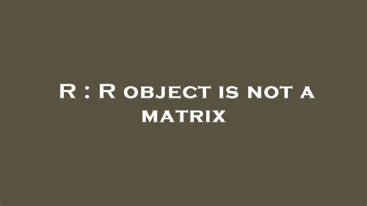 R object is not a matrix