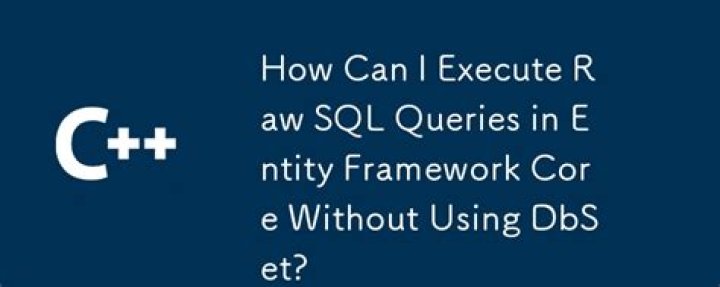 Raw SQL Query without DbSet - Entity Framework Core