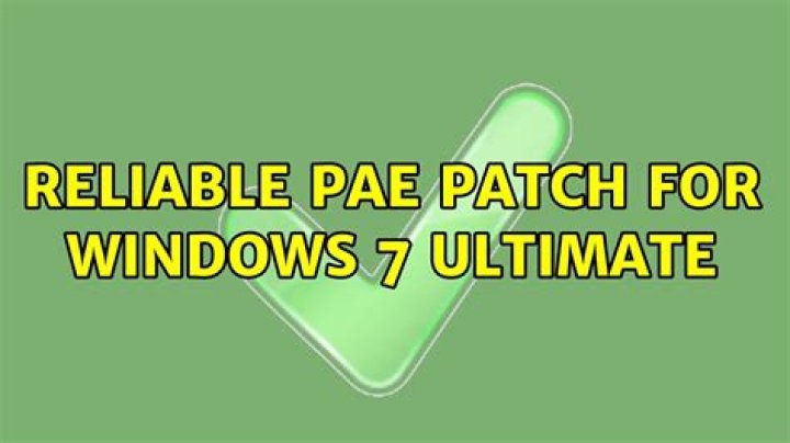 Reliable PAE patch for Windows 7 Ultimate