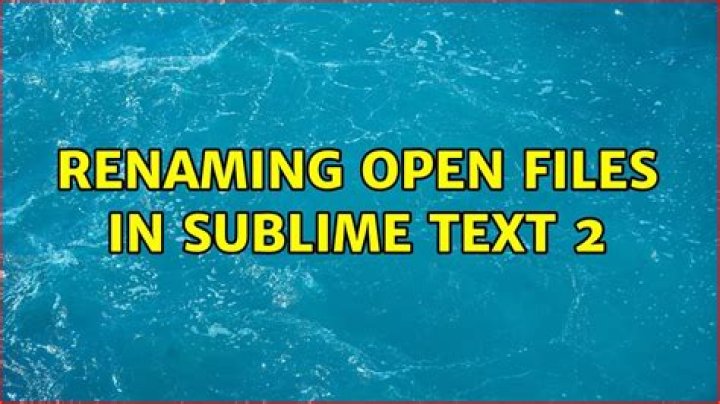 Renaming open files in sublime text 2