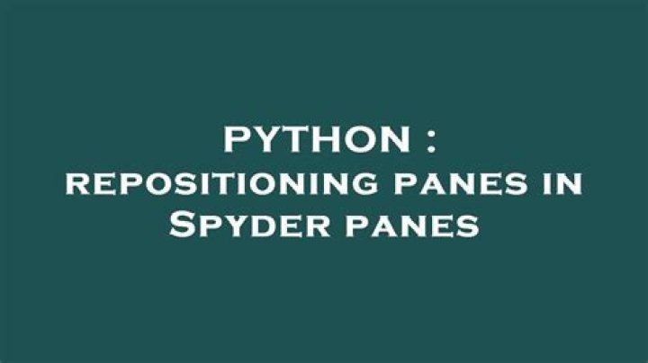 repositioning panes in Spyder panes