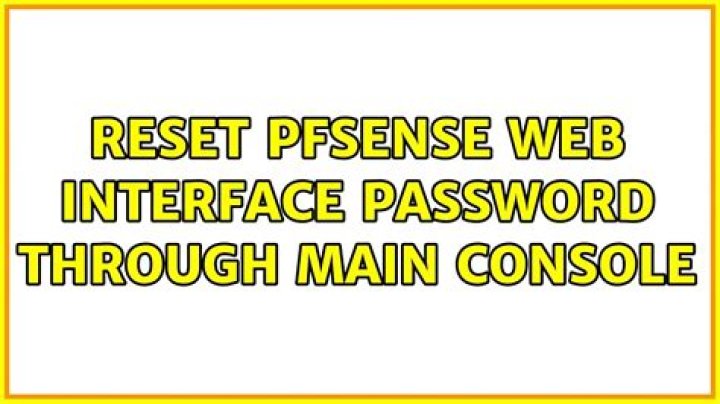 Reset pfSense web interface password through main console