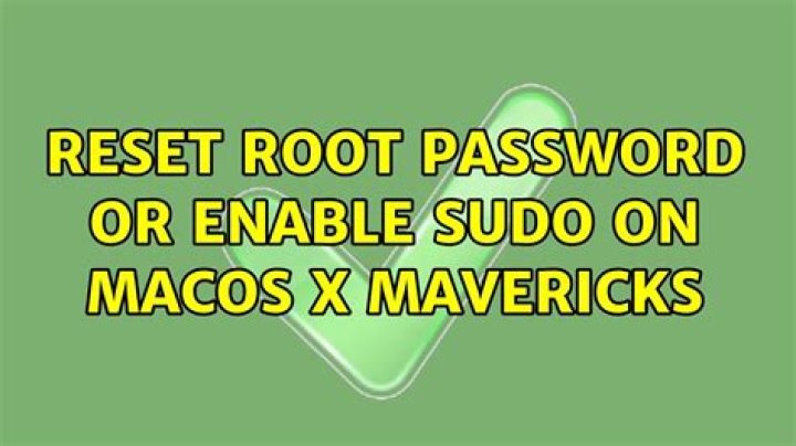 Reset root password or enable sudo on MacOS X Mavericks