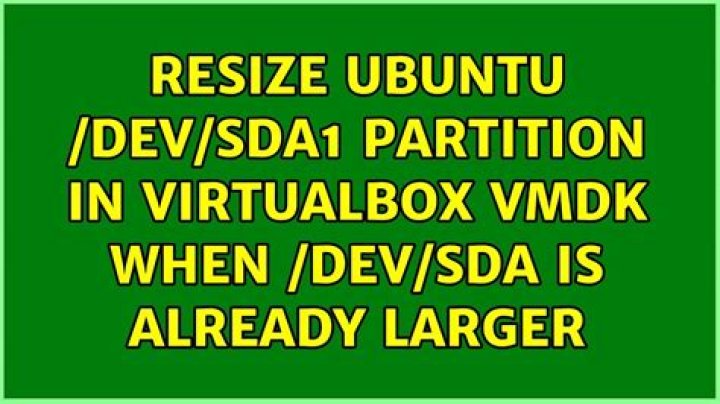 Resize Ubuntu /dev/sda1 partition in VirtualBox VMDK when /dev/sda is already larger