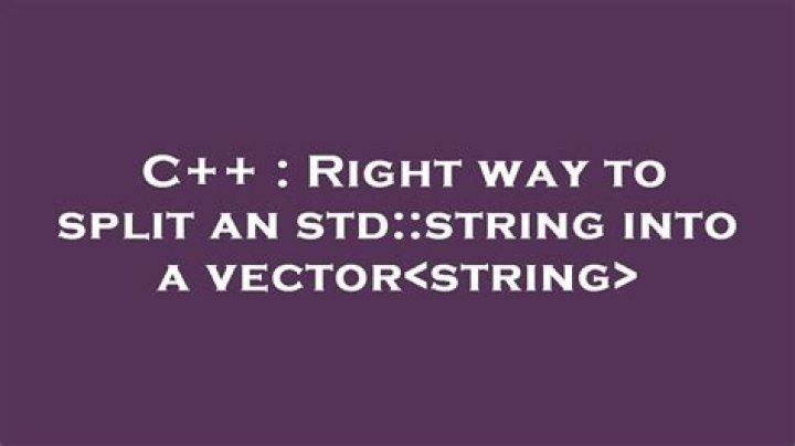 Right way to split an std::string into a vector<string>