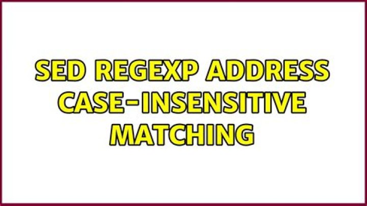 sed regexp address case-insensitive matching
