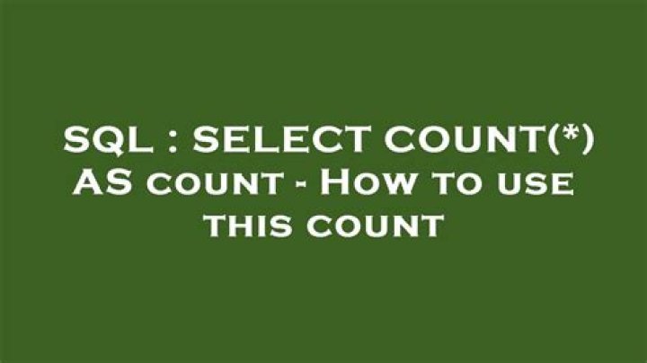SELECT COUNT(*) AS count - How to use this count
