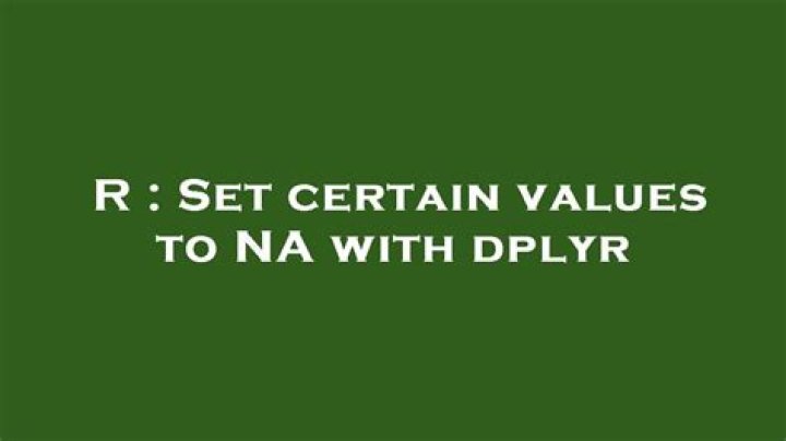 Set certain values to NA with dplyr