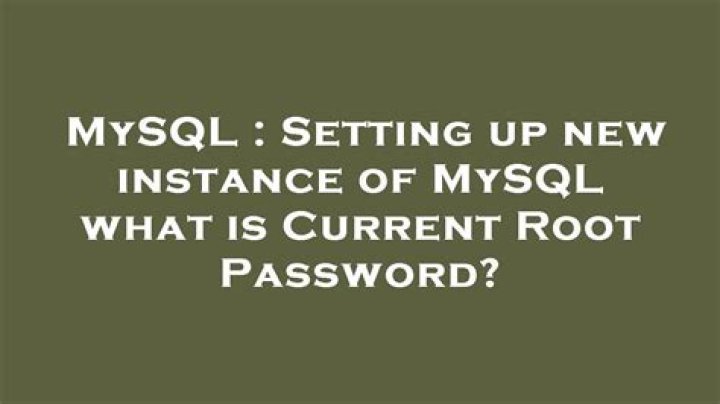 Setting up new instance of MySQL what is Current Root Password?