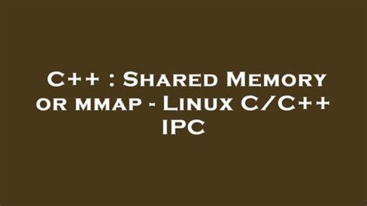 Shared Memory or mmap - Linux C/C++ IPC