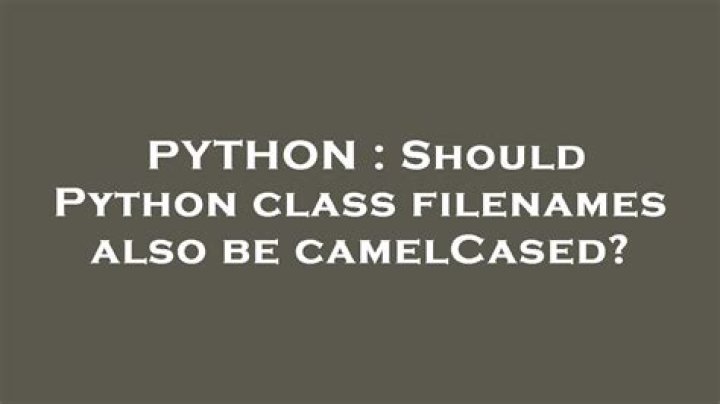 Should Python class filenames also be camelCased?