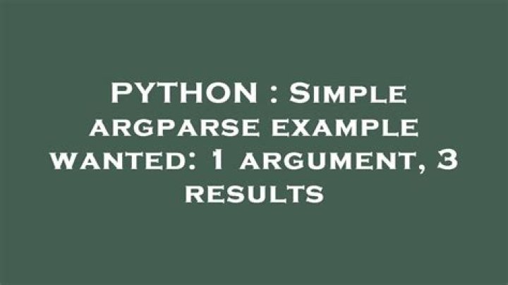 Simple argparse example wanted: 1 argument, 3 results