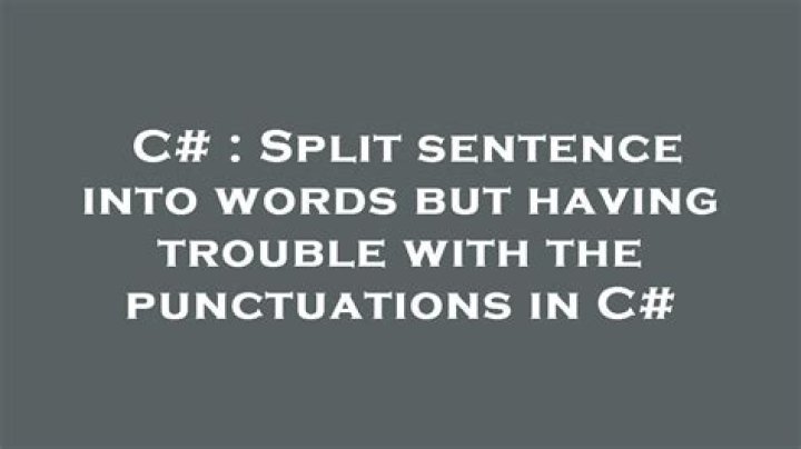 Split sentence into words but having trouble with the punctuations in C#