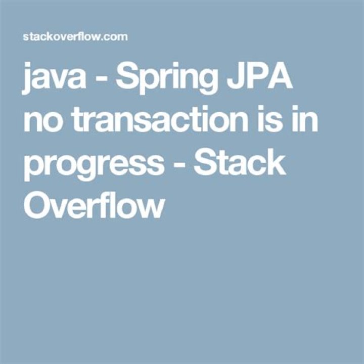 Spring JPA no transaction is in progress