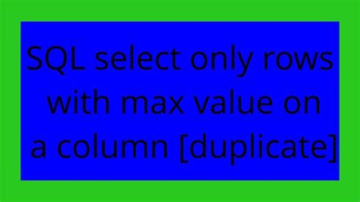 SQL select only rows with max value on a column [duplicate]