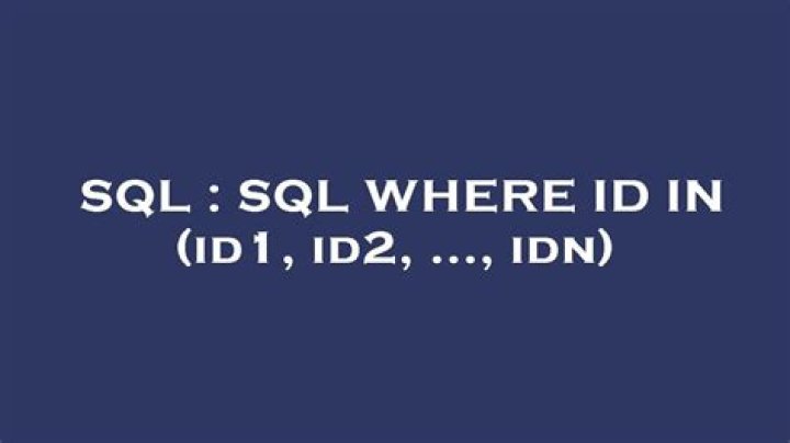 SQL WHERE ID IN (id1, id2, ..., idn)