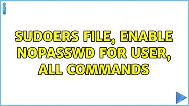 Sudoers file, enable NOPASSWD for user, all commands