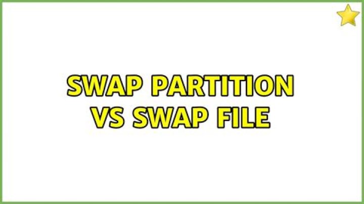 swap partition vs swap file
