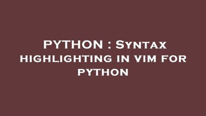 Syntax highlighting in vim for python