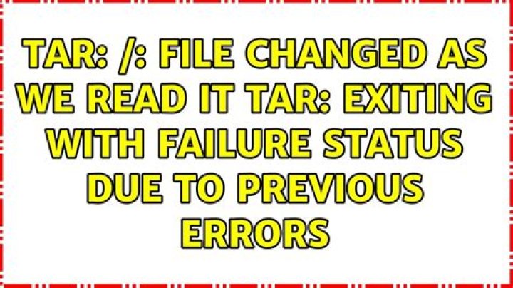 tar: /: file changed as we read it tar: Exiting with failure status due to previous errors