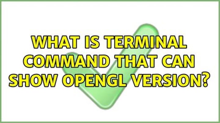 Terminal command to show OpenGL version?
