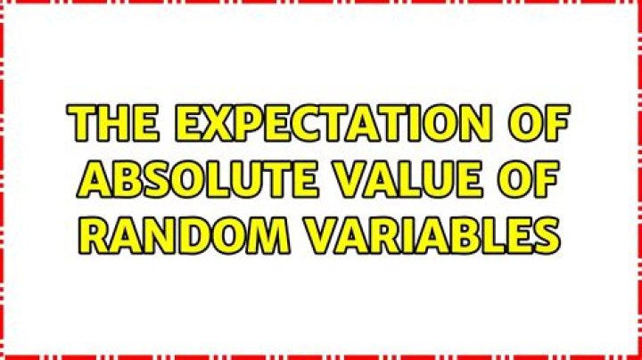 The expectation of absolute value of random variables