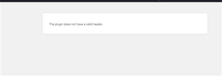 The plugin does not have a valid header - Wordpress cannot add new plugins