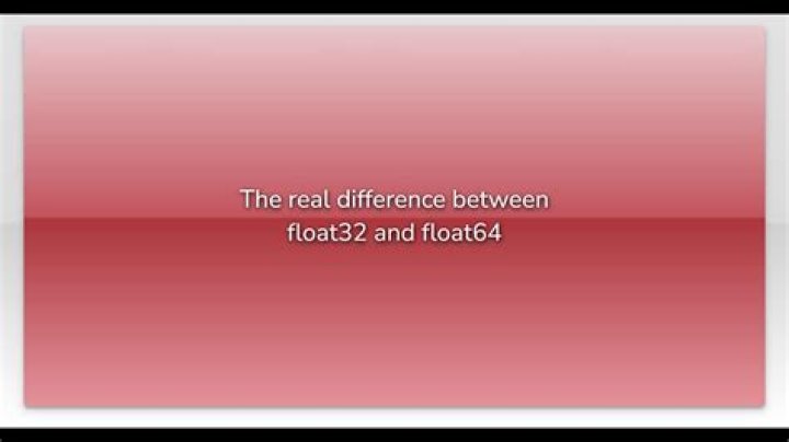 The real difference between float32 and float64