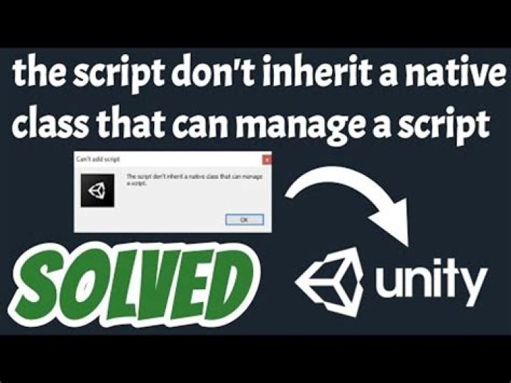 The script don't inherit a native class that can manage a script
