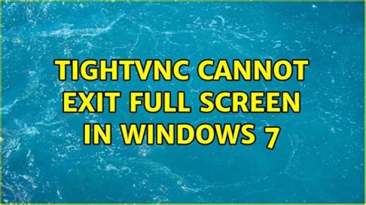 TightVNC cannot exit full screen in Windows 7
