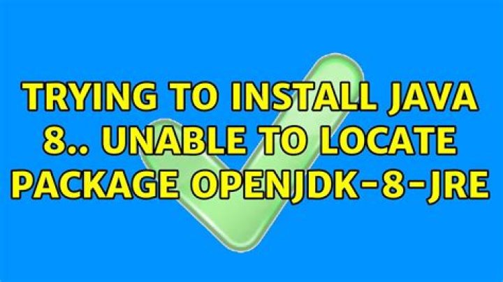 Trying To Install Java 8.. Unable to locate package openjdk-8-jre