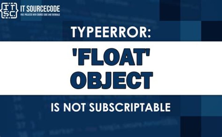 TypeError: 'float' object is not subscriptable