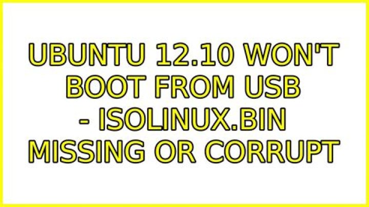 Ubuntu 12.10 won't boot from usb - isolinux.bin missing or corrupt