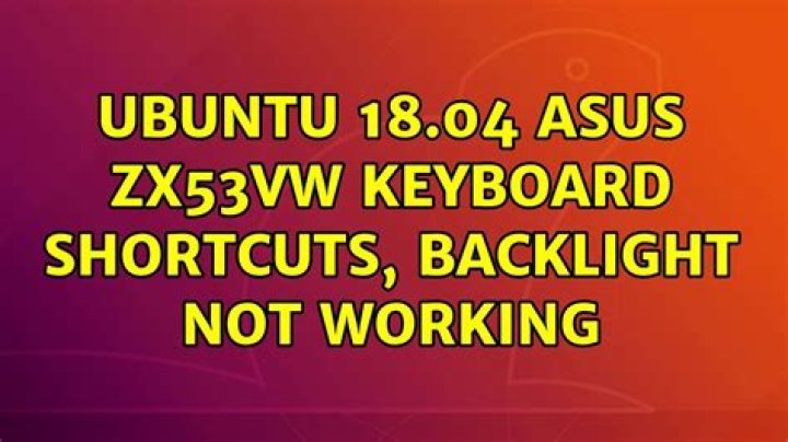 Ubuntu 18.04 ASUS ZX53VW keyboard shortcuts, backlight not working