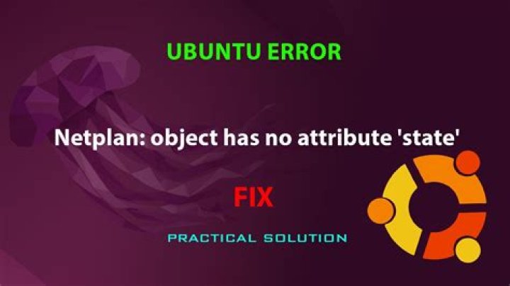 Ubuntu 21.10 - Netplan: object has no attribute 'state'