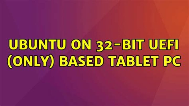 Ubuntu on 32-bit UEFI (only) based tablet pc