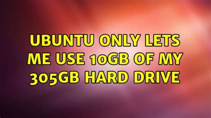Ubuntu only lets me use 10GB of my 305GB hard drive [closed]