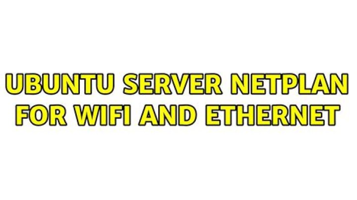 Ubuntu Server Netplan for Wifi and Ethernet