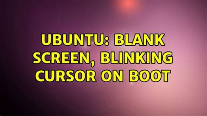 Ubuntu stuck on blank screen with blinking cursor