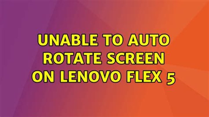 Unable to auto rotate screen on Lenovo FLex 5