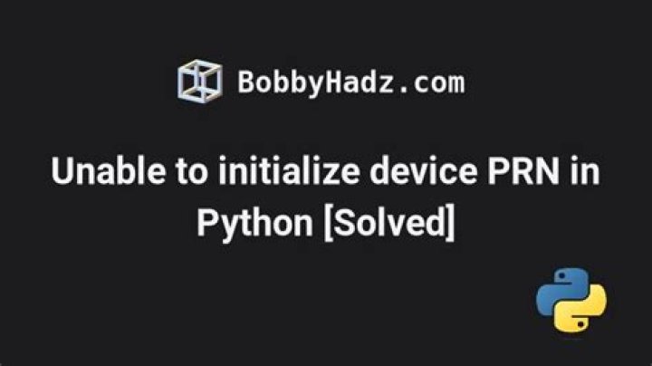 Unable to initialize device PRN in Python