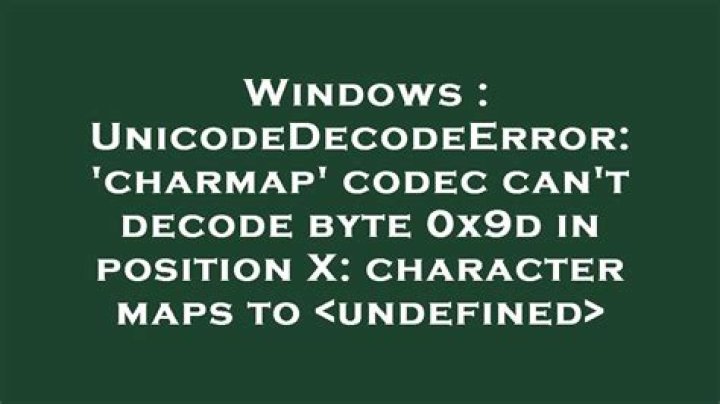 UnicodeDecodeError: 'charmap' codec can't decode byte X in position Y: character maps to <undefined>