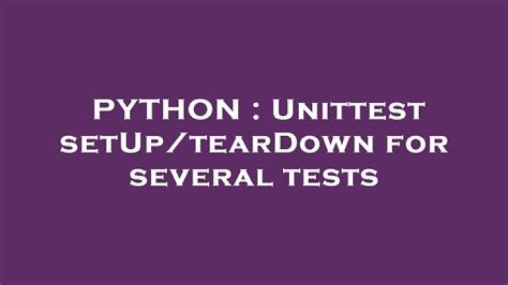Unittest setUp/tearDown for several tests