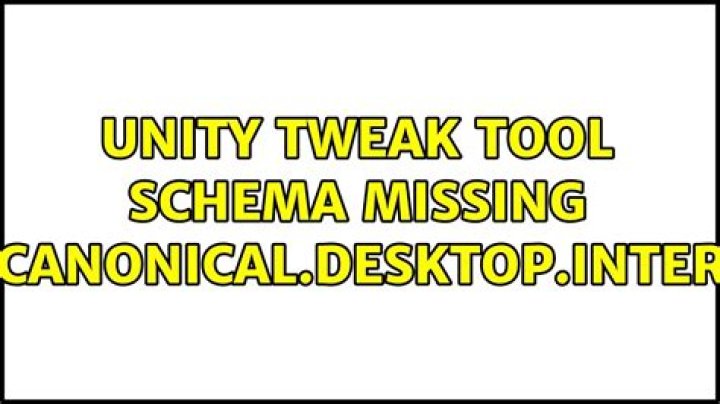Unity Tweak Tool Schema Missing com.canonical.desktop.interface